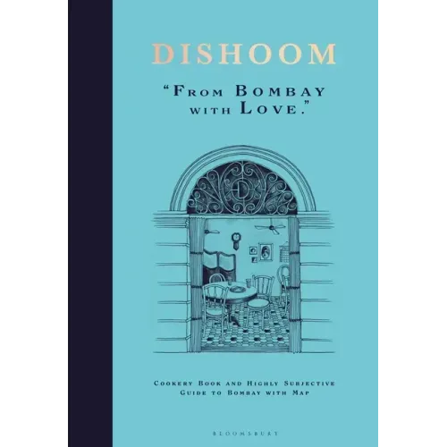 Dishoom: The First Ever Cookbook from the Much-Loved Indian Restaurant - Hardcover