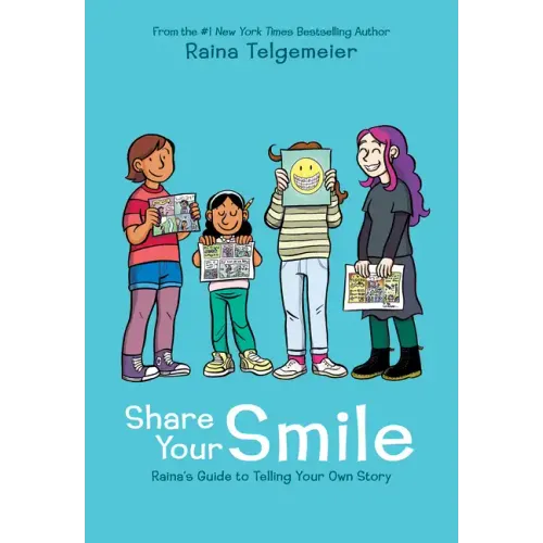 Share Your Smile: Raina's Guide to Telling Your Own Story - Hardcover