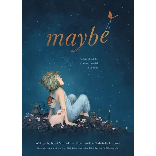 Maybe: A Story about the Endless Potential in All of Us - Hardcover