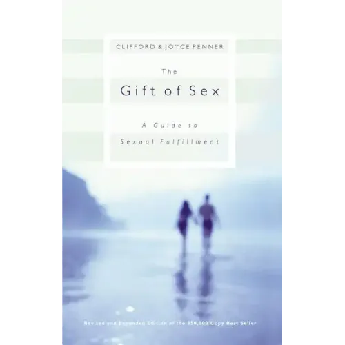 The Gift of Sex: A Guide to Sexual Fulfillment - Paperback