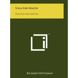 Yoga For Health: Principles And Exercises - Hardcover