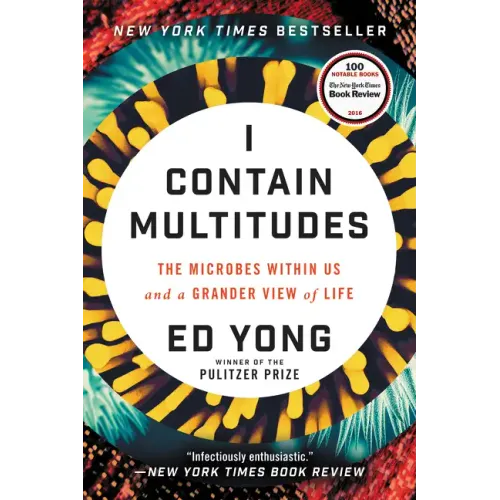 I Contain Multitudes: The Microbes Within Us and a Grander View of Life - Paperback