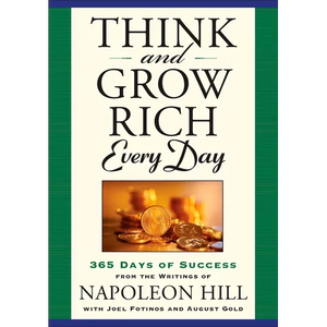 Think and Grow Rich Every Day: 365 Days of Success from the Writings of Napoleon Hill - Paperback