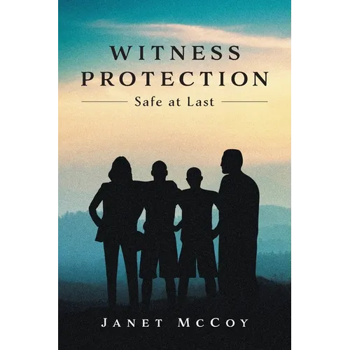 Witness Protection: Safe at Last - Paperback
