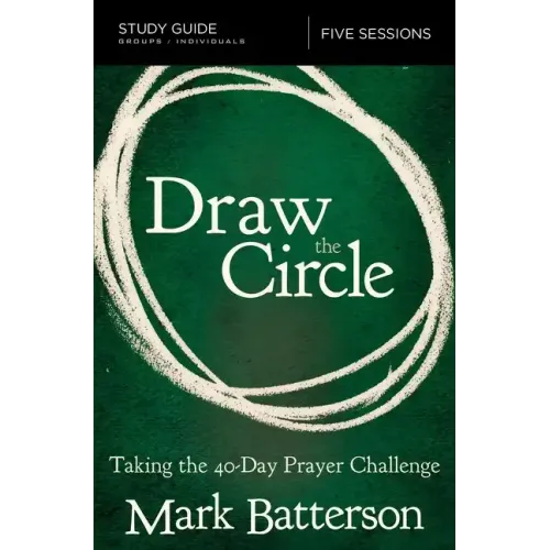 Draw the Circle Bible Study Guide: Taking the 40 Day Prayer Challenge - Paperback