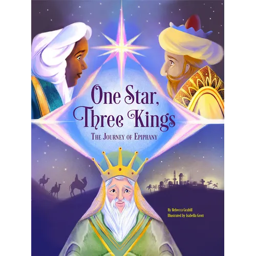 One Star, Three Kings: The Journey of Epiphany - Hardcover