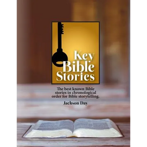Key Bible Stories: The Best Known Bible Stories in Chronological Order for Bible Storytelling - Paperback