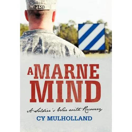 A Marne Mind: A Soldier's War with Recovery - Hardcover