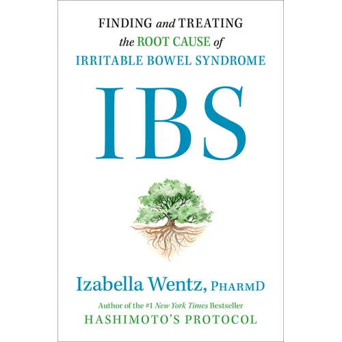 Ibs: Finding and Treating the Root Cause of Irritable Bowel Syndrome - Hardcover