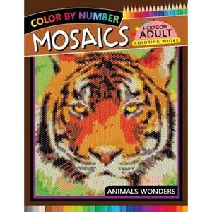 Mosaics Hexagon Coloring Book: Animals Color by Number for Adults Stress Relieving Design - Paperback