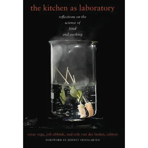 The Kitchen as Laboratory: Reflections on the Science of Food and Cooking - Paperback
