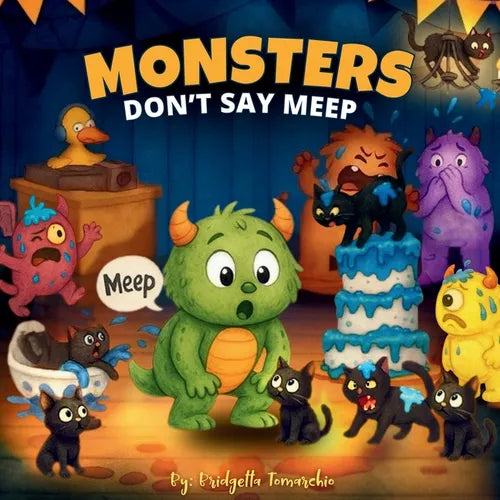 Monsters Don't Say Meep: Even the tiniest roar can make the biggest difference - Paperback