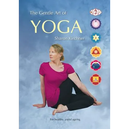 The Gentle Art of Yoga: For healthy, joyful, ageing - Paperback