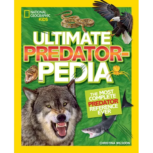 National Geographic Kids Ultimate Predatorpedia: The Most Complete Predator Reference Ever - Hardcover