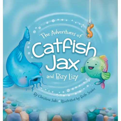 The Adventures of Catfish Jax and Bizy Lizy - Hardcover