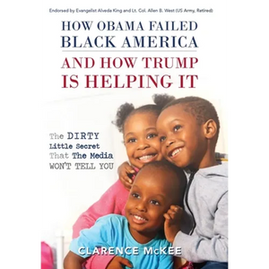 How Obama Failed Black America and How Trump is Helping It: The Dirty Little Secret that the Media Won't Tell You - Hardcover