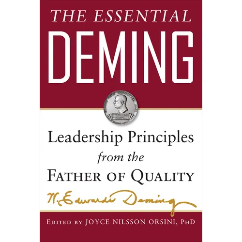 The Essential Deming: Leadership Principles from the Father of Quality - Hardcover