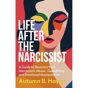 Life After The Narcissist - Paperback