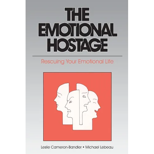 The Emotional Hostage: Rescuing Your Emotional Life - Paperback