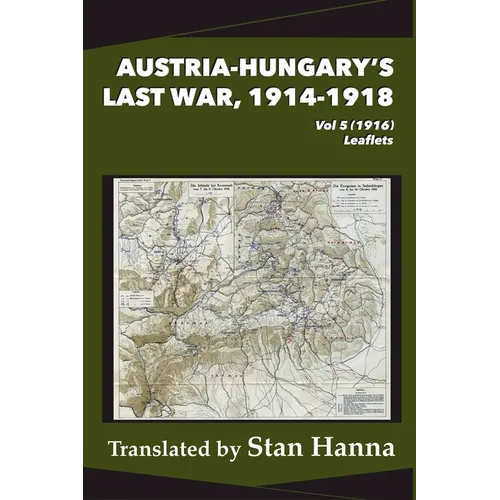 Austria-Hungary's Last War, 1914-1918 Vol 5 (1916): Leaflets - Paperback