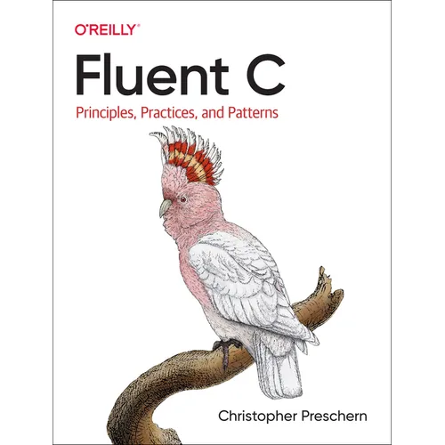 Fluent C: Principles, Practices, and Patterns - Paperback