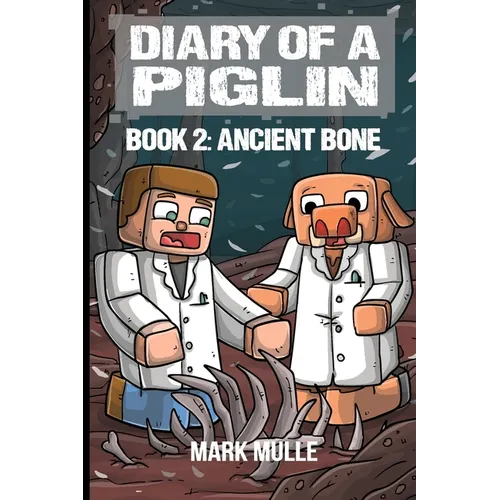Diary of a Piglin Book 2: Ancient Bone - Paperback