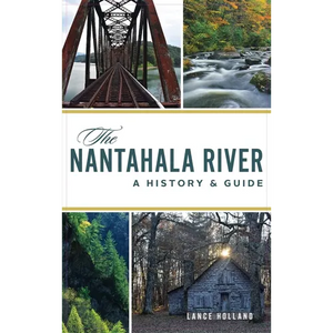 Nantahala River: A History & Guide - Hardcover