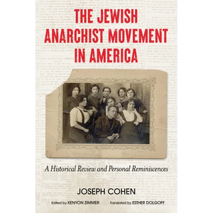The Jewish Anarchist Movement in America: A Historical Review and Personal Reminiscences - Paperback