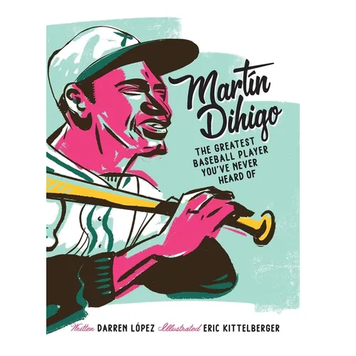 Mart匤 Dihigo The Greatest Baseball Player You've Never Heard Of - Hardcover