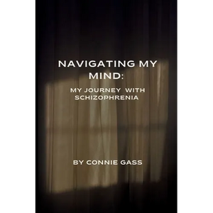 Navigating My Mind: My Journey with Schizophrenia - Paperback