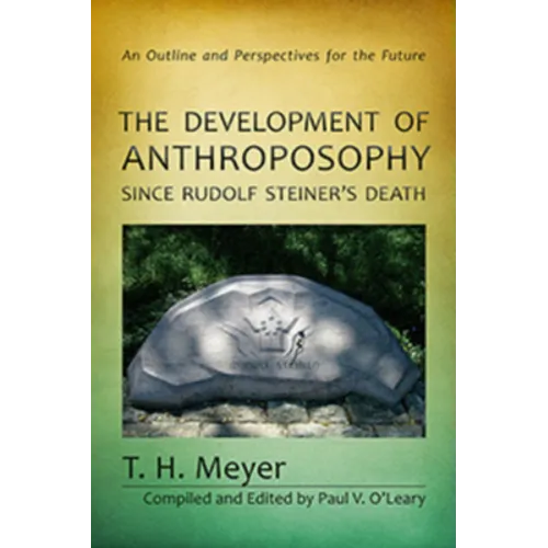 The Development of Anthroposophy Since Rudolf Steiner's Death: An Outline and Perspectives for the Future - Paperback