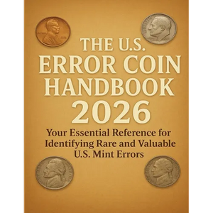 The U.S. Error Coin Handbook 2026: Your Essential Reference for Identifying Rare and Valuable U.S. Mint Errors - Paperback
