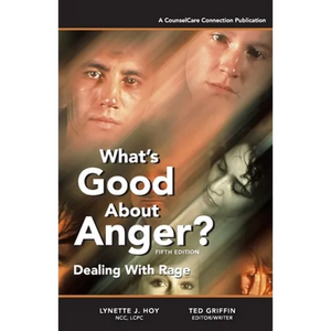 What's Good About Anger? Fifth Edition: Dealing With Rage - Paperback