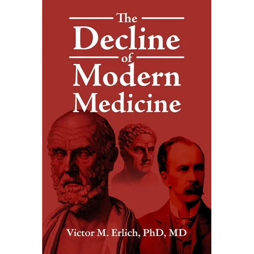 The Decline of Modern Medicine - Paperback