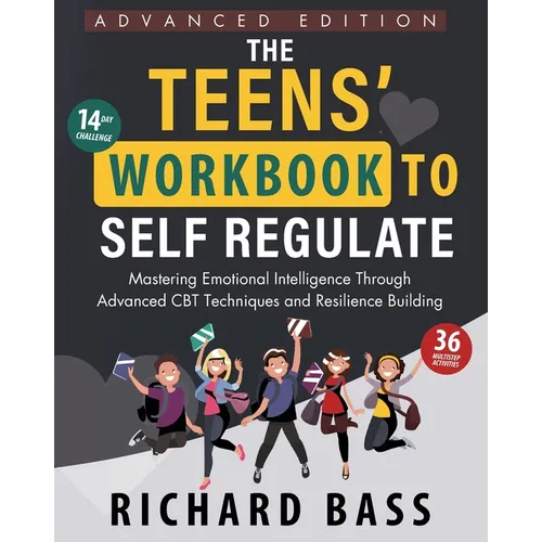 The Teens' Workbook to Self Regulate Advanced Edition - Paperback