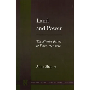 Land and Power: The Zionist Resort to Force, 1881-1948 - Paperback