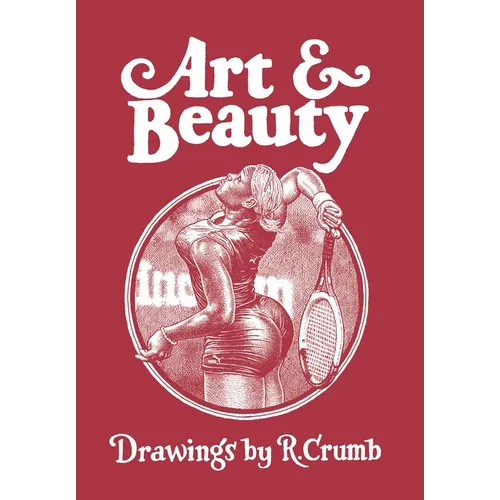 Art & Beauty: Drawings by R. Crumb - Hardcover