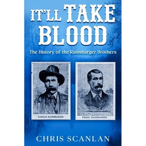 It'll Take Blood: The History of the Rainsbarger Brothers - Paperback