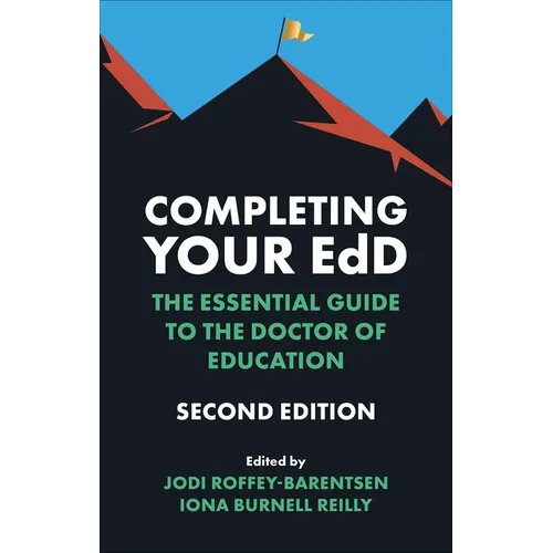 Completing Your Edd: The Essential Guide to the Doctor of Education - Paperback