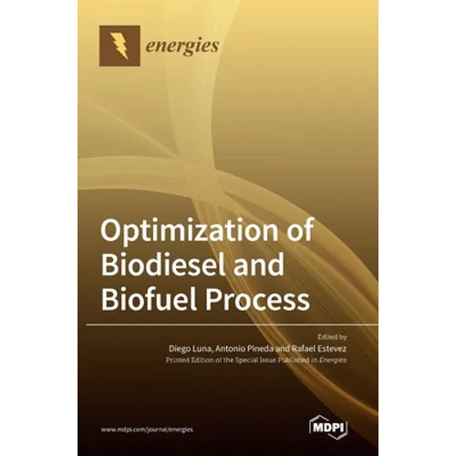Optimization of Biodiesel and Biofuel Process - Hardcover