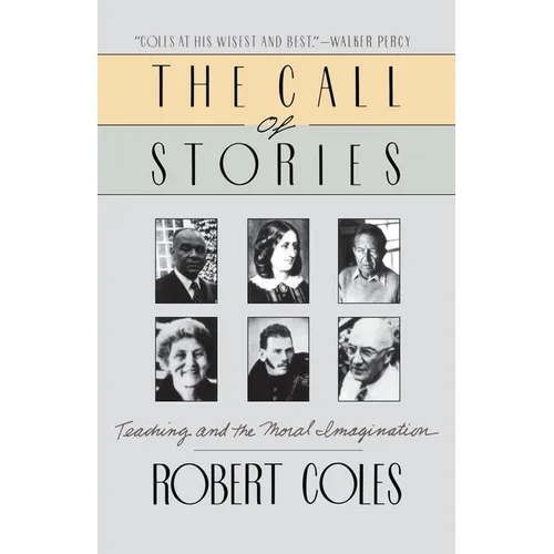 The Call of Stories: Teaching and the Moral Imagination - Paperback