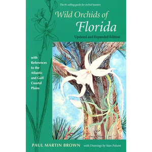 Wild Orchids of Florida, Updated and Expanded Edition: With References to the Atlantic and Gulf Coastal Plains - Paperback