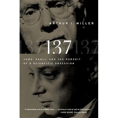 137: Jung, Pauli, and the Pursuit of a Scientific Obsession - Paperback