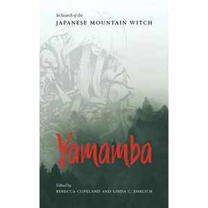 Yamamba: In Search of the Japanese Mountain Witch - Paperback