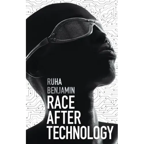 Race After Technology: Abolitionist Tools for the New Jim Code - Paperback
