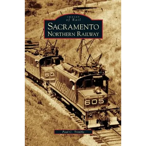 Sacramento Northern Railway - Hardcover