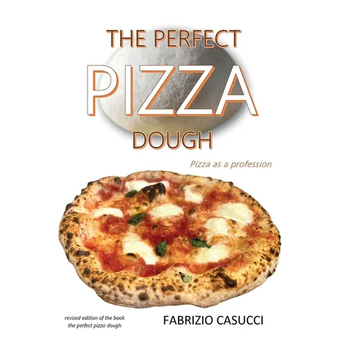 The Perfect Pizza Dough Pizza as a Profession - Paperback