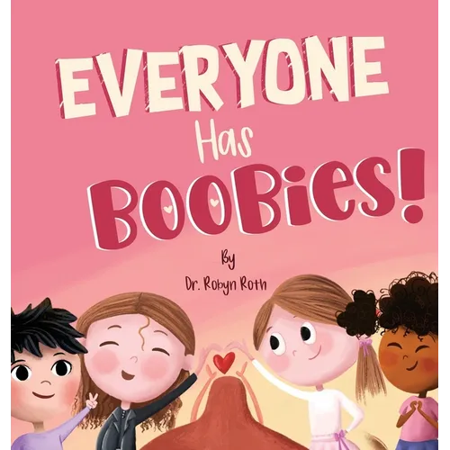 Everyone Has Boobies!: A children's book about breasts - Hardcover