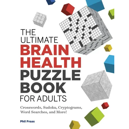 The Ultimate Brain Health Puzzle Book for Adults: Crosswords, Sudoku, Cryptograms, Word Searches, and More! - Paperback