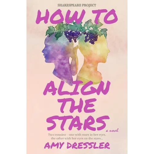 How to Align the Stars: A Novel (Shakespeare Project) - Paperback